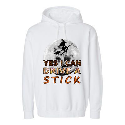 Fun Halloween Samhain Yes I Can Drive A Stick Big Moon Witch Meaningful Gift Garment-Dyed Fleece Hoodie