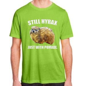 Funny Hyrax Still Hyrax Just With Pomade Oddly Specific Adult ChromaSoft Performance T-Shirt