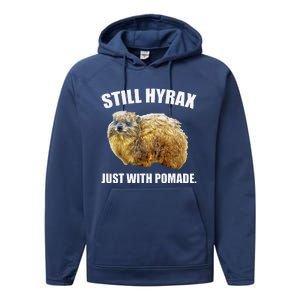 Funny Hyrax Still Hyrax Just With Pomade Oddly Specific Performance Fleece Hoodie