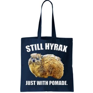 Funny Hyrax Still Hyrax Just With Pomade Oddly Specific Tote Bag