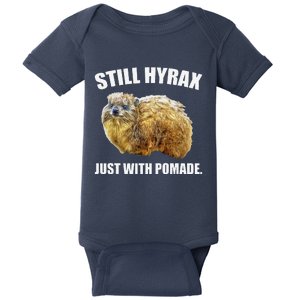 Funny Hyrax Still Hyrax Just With Pomade Oddly Specific Baby Bodysuit