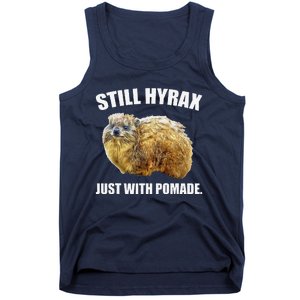 Funny Hyrax Still Hyrax Just With Pomade Oddly Specific Tank Top