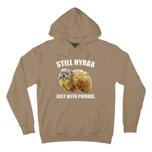 Funny Hyrax Still Hyrax Just With Pomade Oddly Specific Hoodie