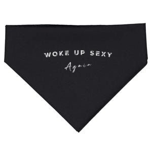 Funny Humorous Saying Woke Up Sexy Again USA-Made Doggie Bandana