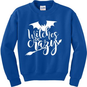 Funny Halloween Saying Witches Be Crazy Lazy Costume Funny Gift Cool Gift Kids Sweatshirt