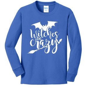 Funny Halloween Saying Witches Be Crazy Lazy Costume Funny Gift Cool Gift Kids Long Sleeve Shirt