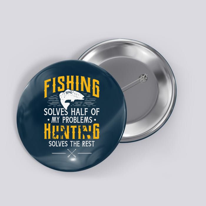 Fishing & Hunting Solve My Problems Funny Gift Button