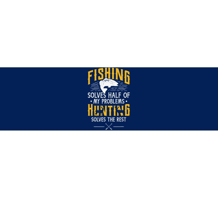 Fishing & Hunting Solve My Problems Funny Gift Bumper Sticker