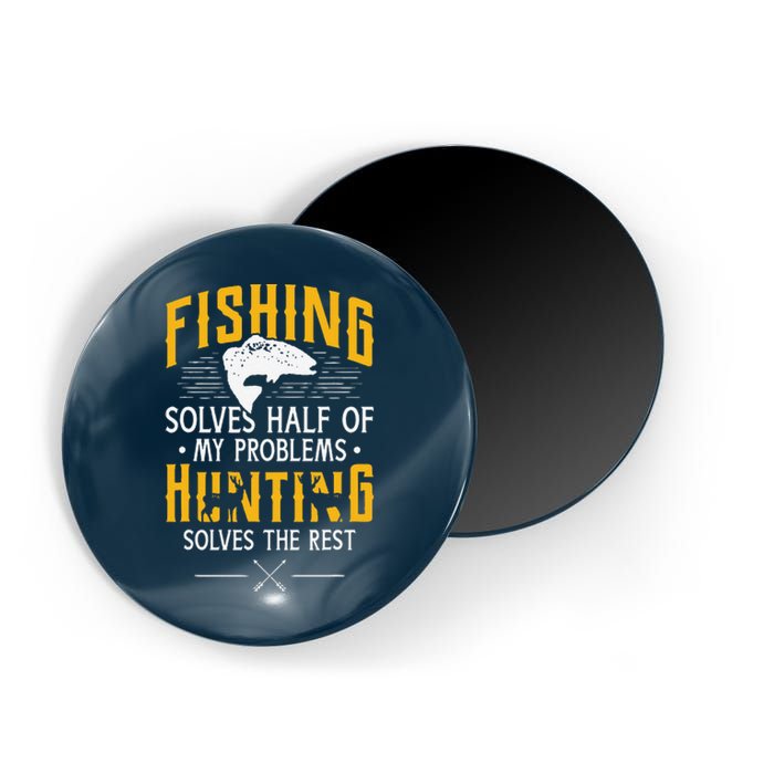 Fishing & Hunting Solve My Problems Funny Gift Magnet