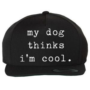 Funny Humor Saying Dog Dad My Dogs Thinks Im Cool Dog Lover Wool Snapback Cap