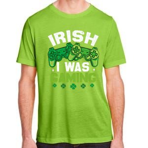 Funny Happy St PatrickS Day Video Gamer Irish I Was Gaming Gift Adult ChromaSoft Performance T-Shirt