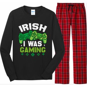 Funny Happy St PatrickS Day Video Gamer Irish I Was Gaming Gift Long Sleeve Pajama Set