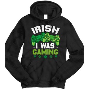 Funny Happy St PatrickS Day Video Gamer Irish I Was Gaming Gift Tie Dye Hoodie