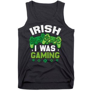 Funny Happy St PatrickS Day Video Gamer Irish I Was Gaming Gift Tank Top