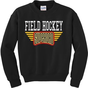 Field Hockey Superdad Gift For A Hockey Player Dad Kids Sweatshirt