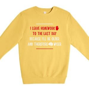 Funny Homework School Humor Saying N Student Cool Gift Premium Crewneck Sweatshirt