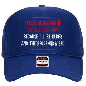 Funny Homework School Humor Saying N Student Cool Gift High Crown Mesh Back Trucker Hat