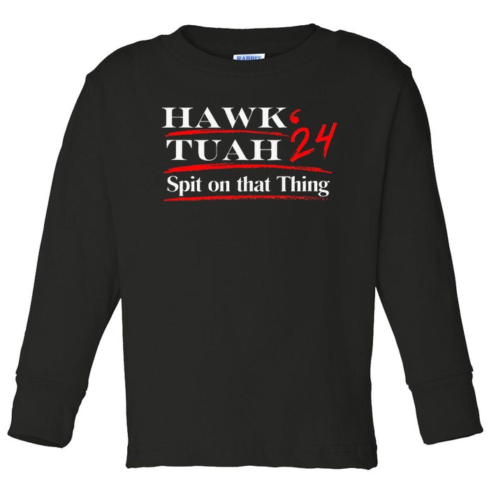 Funny Hawk Tush Spit On That Thing Girl Presidenti Toddler Long Sleeve Shirt