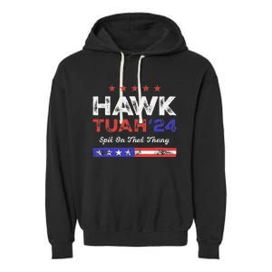 Funny Hawk Tuah 24 Spit On That Thang Garment-Dyed Fleece Hoodie