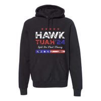 Funny Hawk Tuah 24 Spit On That Thang Premium Hoodie