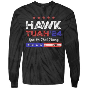 Funny Hawk Tuah 24 Spit On That Thang Tie-Dye Long Sleeve Shirt