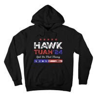 Funny Hawk Tuah 24 Spit On That Thang Tall Hoodie