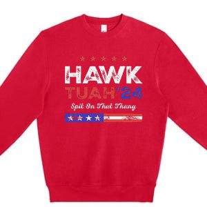 Funny Hawk Tuah 24 Spit On That Thang Premium Crewneck Sweatshirt