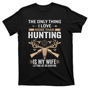 Funny Hunting The Only Thing I Love More Than Hunting T-Shirt