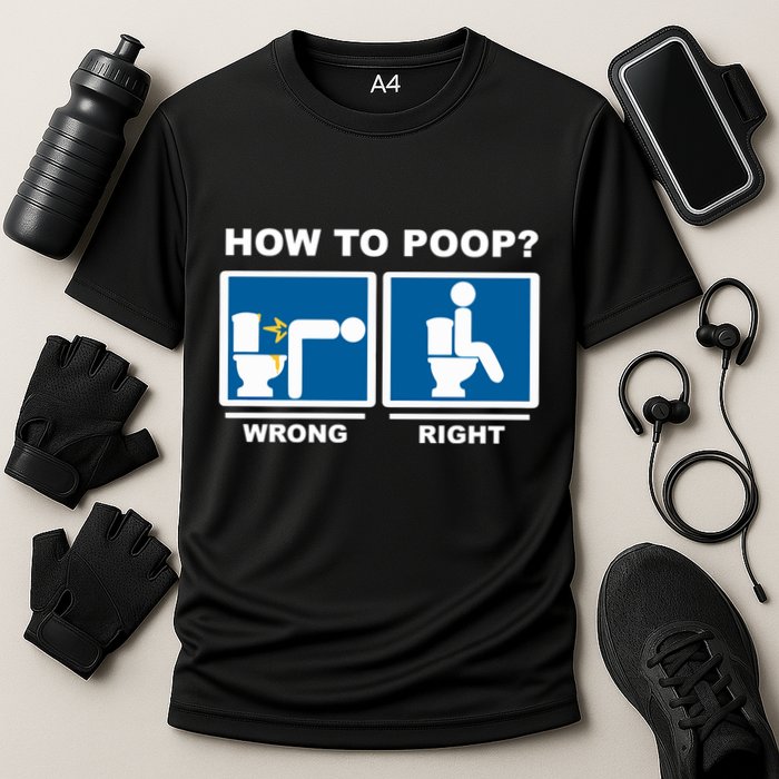 Funny How To Poop Pooping Position Performance Shirt