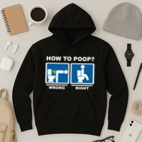 Funny How To Poop Pooping Position Hoodie