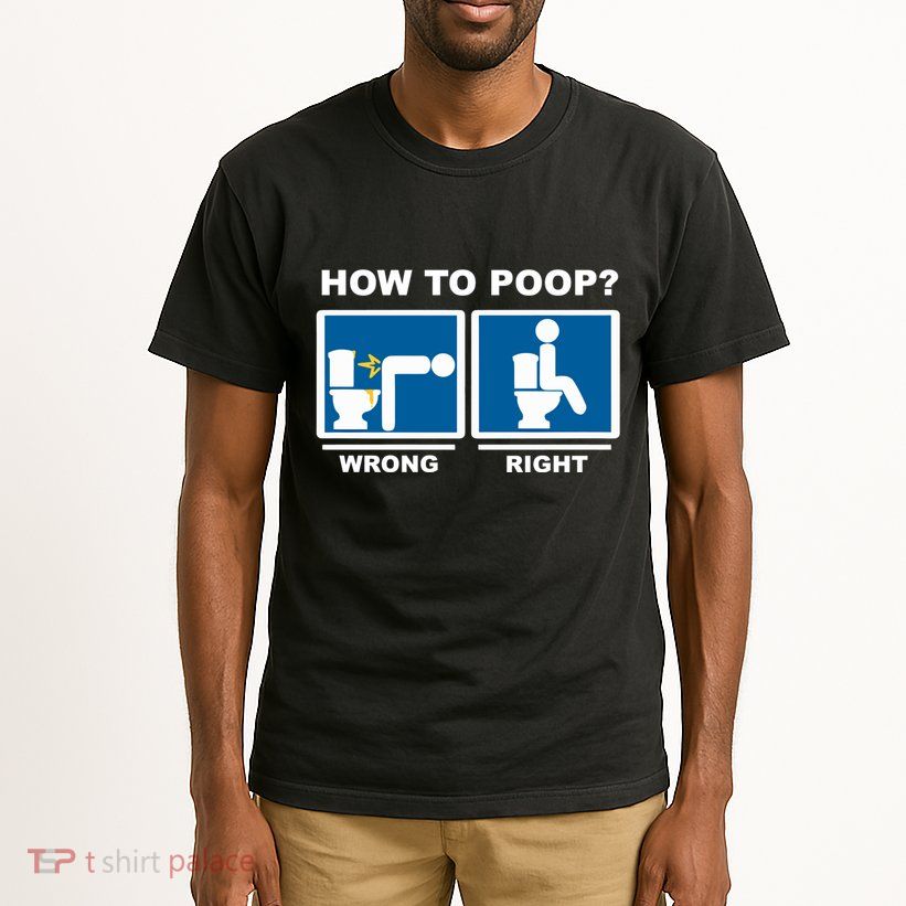 Funny How To Poop Pooping Position Tall T-Shirt