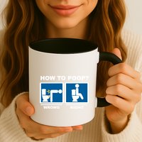 Funny How To Poop Pooping Position Mug