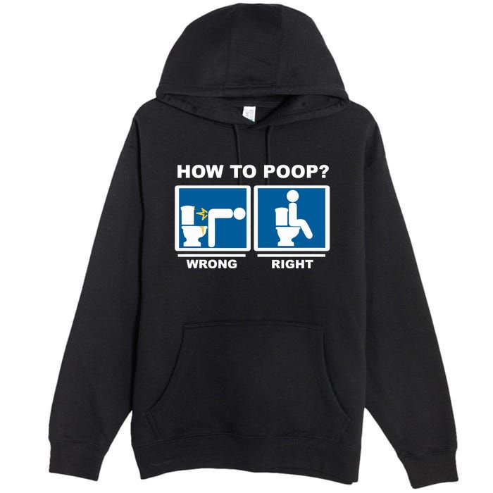 Funny How To Poop Pooping Position Premium Pullover Hoodie