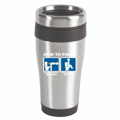 Funny How To Poop Pooping Position 16oz Travel Tumbler