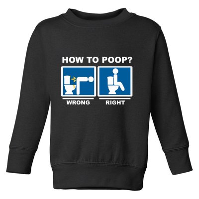 Funny How To Poop Pooping Position Toddler Sweatshirt