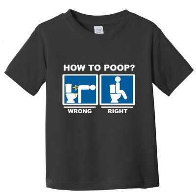 Funny How To Poop Pooping Position Toddler T-Shirt