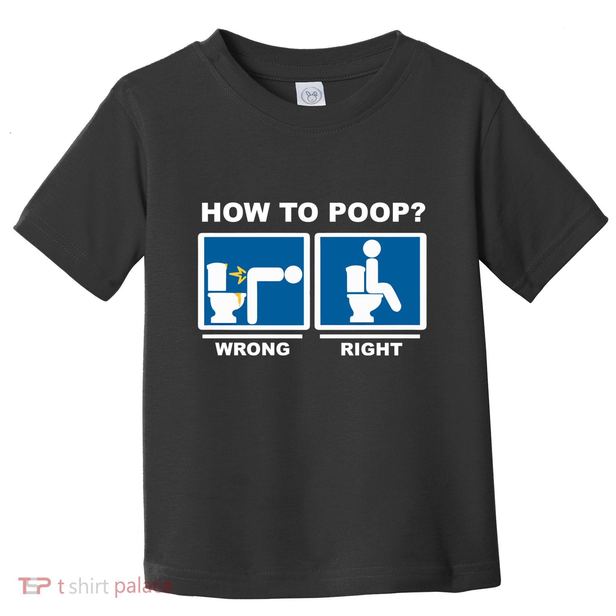 Funny How To Poop Pooping Position Toddler T-Shirt