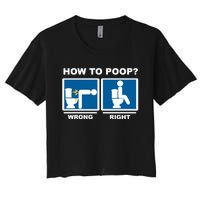 Funny How To Poop Pooping Position Women's Crop Top Tee