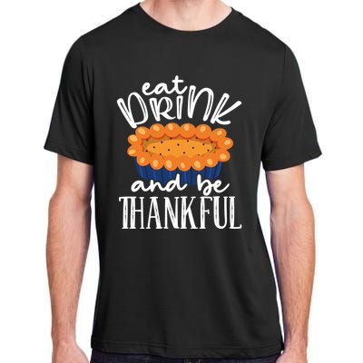 Funny Happy Thanksgiving Eat Be Thankful Fall Costume Gift Adult ChromaSoft Performance T-Shirt