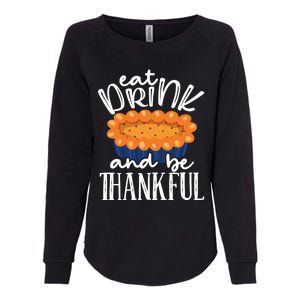 Funny Happy Thanksgiving Eat Be Thankful Fall Costume Gift Womens California Wash Sweatshirt