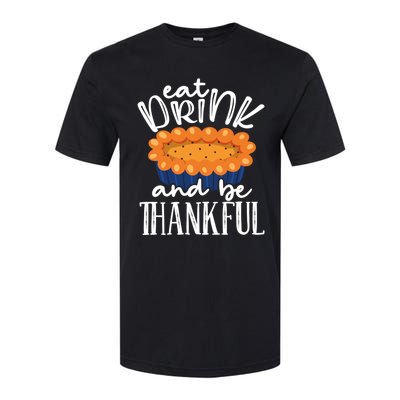 Funny Happy Thanksgiving Eat Be Thankful Fall Costume Gift Softstyle CVC T-Shirt