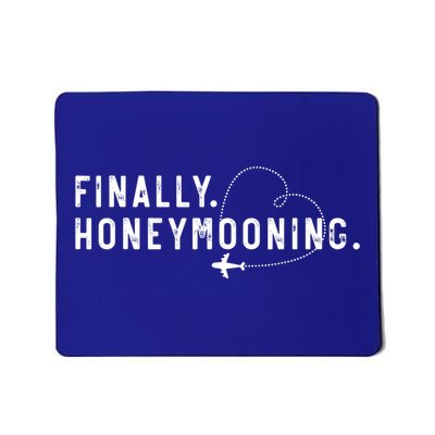 Finally Honeymooning Tee Cute Honeymoon Finally Honeymoonin Mousepad