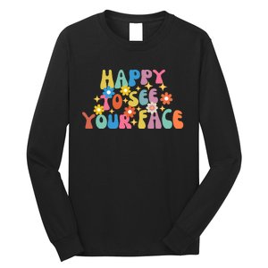 Funny Happy To See Your Face Cute First Day Of School Friend Squad Long Sleeve Shirt