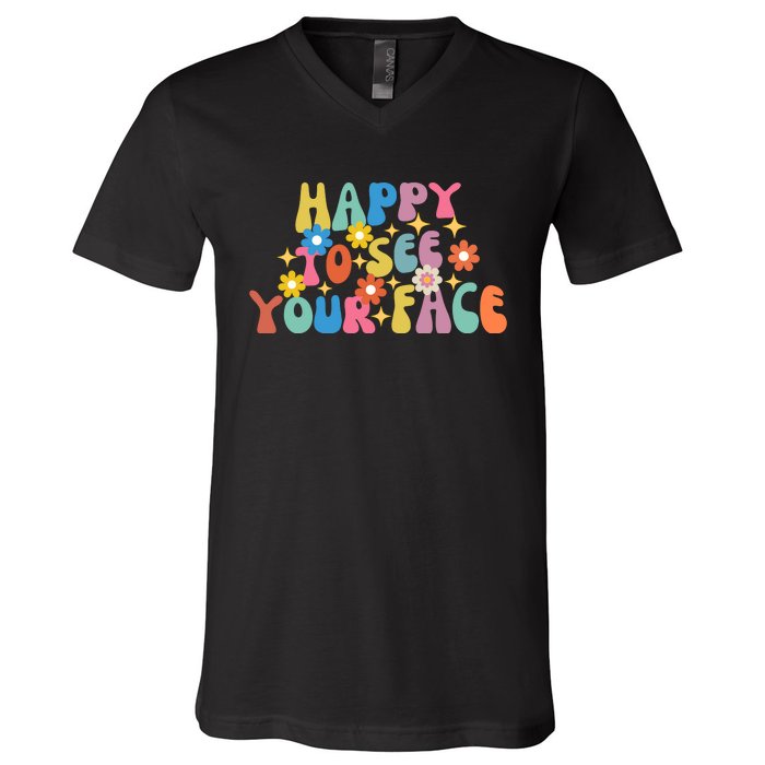 Funny Happy To See Your Face Cute First Day Of School Friend Squad V-Neck T-Shirt