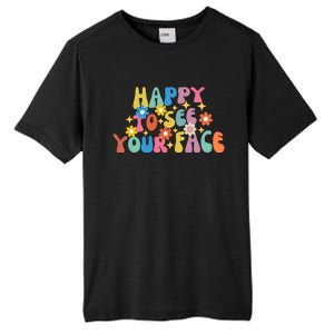 Funny Happy To See Your Face Cute First Day Of School Friend Squad Tall Fusion ChromaSoft Performance T-Shirt