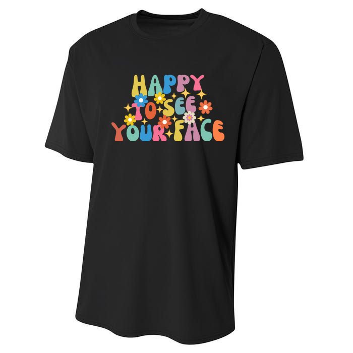 Funny Happy To See Your Face Cute First Day Of School Friend Squad Performance Sprint T-Shirt