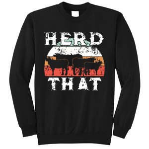 Farmer Herd That Cow Lover Funny Farmer Tee Sweatshirt