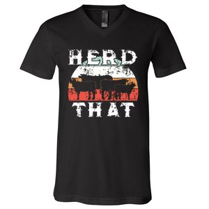 Farmer Herd That Cow Lover Funny Farmer Tee V-Neck T-Shirt