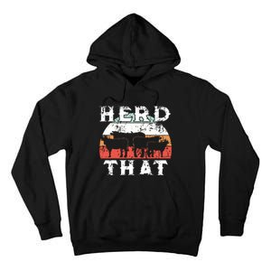 Farmer Herd That Cow Lover Funny Farmer Tee Tall Hoodie