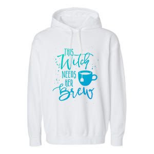 Funny Halloween Tea Gift Witch Needs Her Brew Cup Funny Gift Garment-Dyed Fleece Hoodie